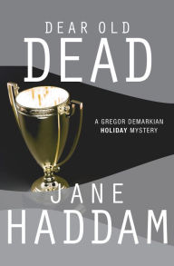 Title: Dear Old Dead (Gregor Demarkian Series #9), Author: Jane Haddam