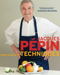 Title: Jacques Pépin New Complete Techniques, Author: Jacques Pépin