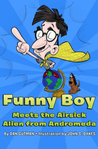 Title: Funny Boy Meets the Airsick Alien from Andromeda, Author: Dan Gutman
