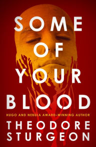 Title: Some of Your Blood, Author: Theodore Sturgeon