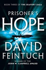 Title: Prisoner's Hope (Seafort Saga Series #3), Author: David Feintuch