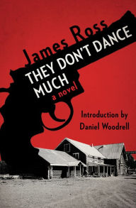 Title: They Don't Dance Much: A Novel, Author: James Ross