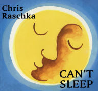 Title: Can't Sleep, Author: Chris Raschka