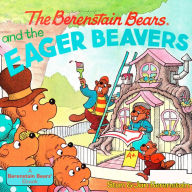 The Berenstain Bears and the Eager Beavers