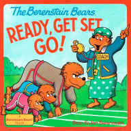 Title: The Berenstain Bears Ready, Get Set, Go!, Author: Stan Berenstain