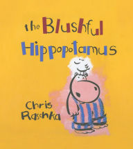 Title: The Blushful Hippopotamus: Read-Aloud Edition, Author: Chris Raschka