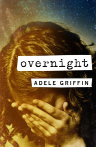 Title: Overnight, Author: Adele Griffin