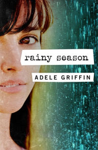Title: Rainy Season, Author: Adele Griffin