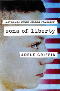 Title: Sons of Liberty, Author: Adele Griffin