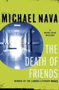 Title: The Death of Friends, Author: Michael Nava