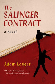Title: The Salinger Contract: A Novel, Author: Adam Langer