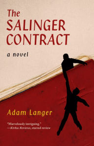 Title: The Salinger Contract: A Novel, Author: Adam Langer