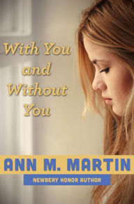 Title: With You and Without You, Author: Ann M. Martin