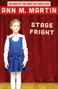 Title: Stage Fright, Author: Ann M. Martin