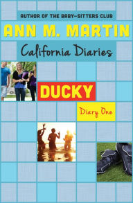 Title: Ducky: Diary One (California Diaries Series #5), Author: Ann M. Martin