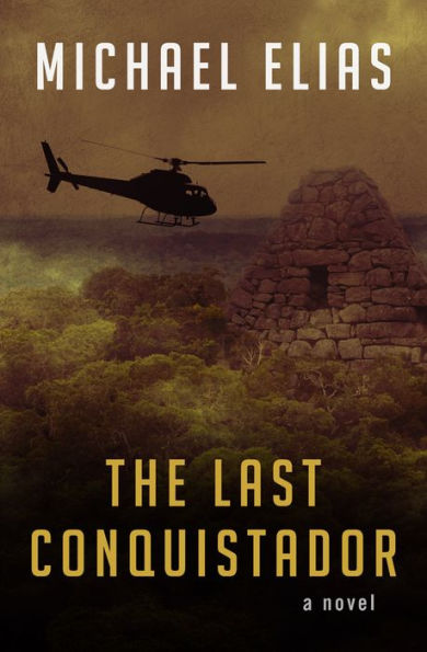 The Last Conquistador: A Novel