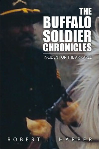 The Buffalo Soldier Chronicles: Incident on the Arikaree