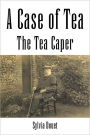 A Case of Tea: The Tea Caper
