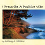 I Prescribe A Positive Vibe