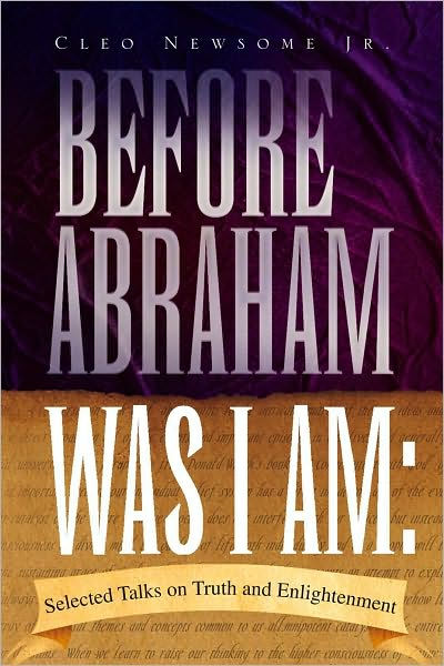 Before Abraham Was I Am by Cleo Jr. Newsome, Hardcover | Barnes & Noble®