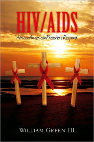Title: HIV/AIDS: AFRICAN AMERICAN PREACHERS RESPOND, Author: William Green III