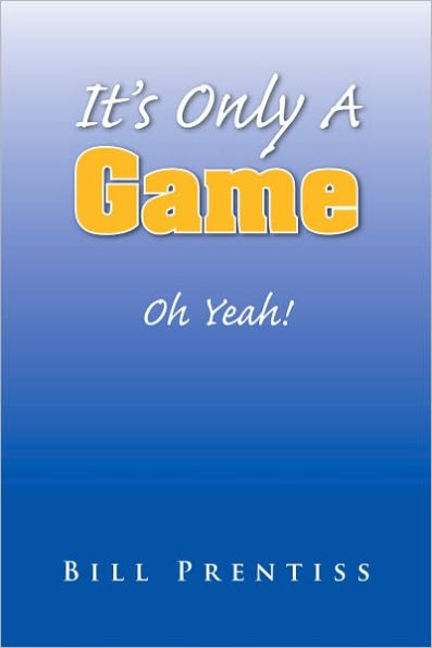 It's Only A Game: Oh Yeah!