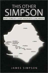 Title: This Other Simpson: Short Stories By A Short Person With A Long Memory, Author: James Simpson