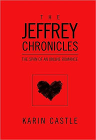 Title: The Jeffrey Chronicles:The Span of an Online Romance, Author: Karin Castle