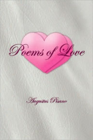 Title: Poems of Love, Author: Augustus Pisano