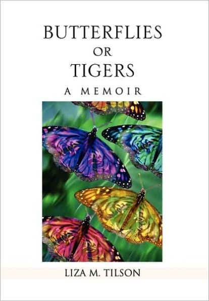 Butterflies or Tigers: A Memoir