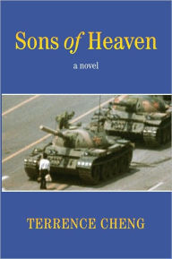 Title: Sons Of Heaven: a novel, Author: Terrence Cheng