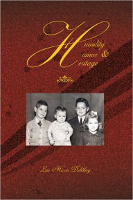 Title: Humility, Humor & Heritage, Author: Lois Harris Dahlberg