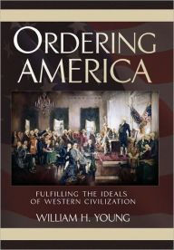 Title: Ordering America, Author: William H Young