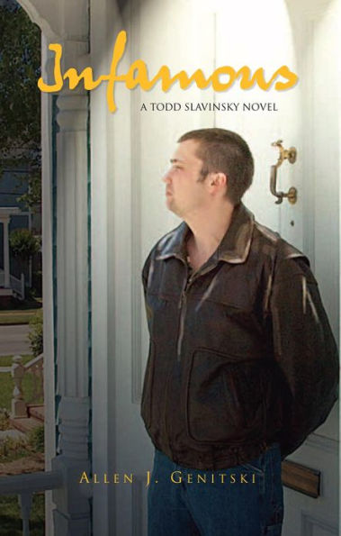 Infamous: A Todd Slavinsky Novel