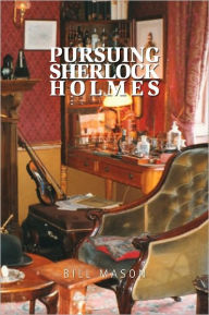 Title: Pursuing Sherlock Holmes, Author: Bill Mason