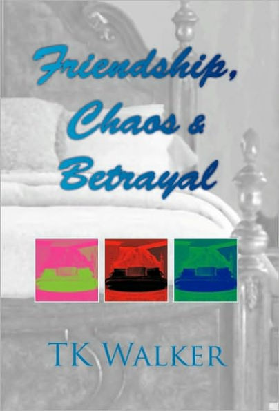 Friendship, Chaos & Betrayal