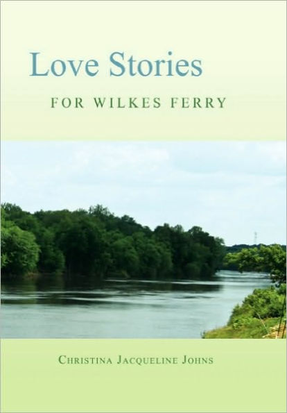 Love Stories for Wilkes' Ferry