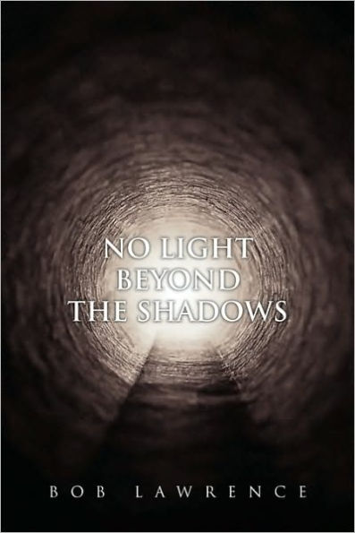 No Light Beyond the Shadows