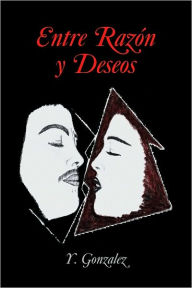 Title: Entre Razón y Deseos, Author: Y. Gonzalez