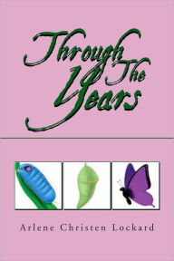 Title: Through The Years, Author: Arlene Christen Lockard