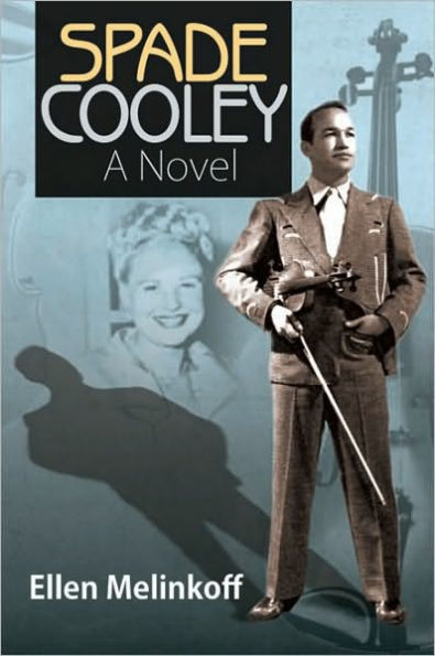 Spade Cooley: A Novel: A Novel