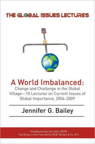 Title: The Global Issues Lectures: Changes and Challenge in the Global Village, Author: Jennifer G. Bailey