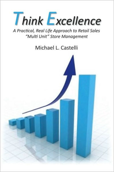 Think Excellence: A Practical, Real Life Approach to Retail Sales 