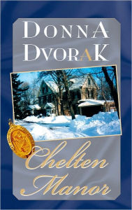 Title: Chelten Manor, Author: Donna Dvorak