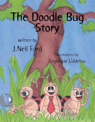 Title: The Doodle Bug Story, Author: J Nell Ford