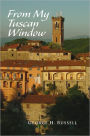 From My Tuscan Window