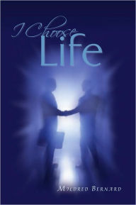 Title: I Choose Life, Author: Mildred Bernard