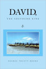 DAVID, The Shepherd King