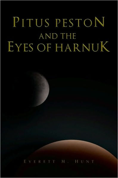 PITUS PESTON AND THE EYES OF HARNUK