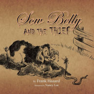 Title: Sow Belly and the Thief, Author: Frank Hazard